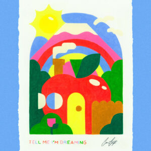 TELL ME I'M DREAMING